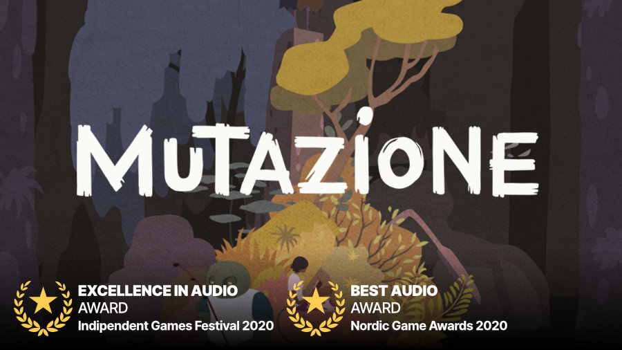 MUTAZIONE - EXCELLENCE IN AUDIO AWARD Indipendent Games Festival 2020 - BEST AUDIO AWARD Nordic Game Awards 2020